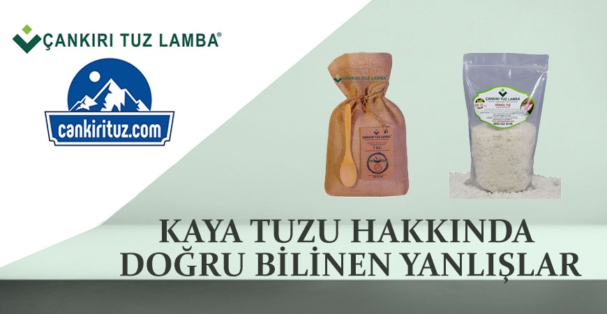 Kaya Tuzu Hakkında Doğru Bilinen Yanlışlar