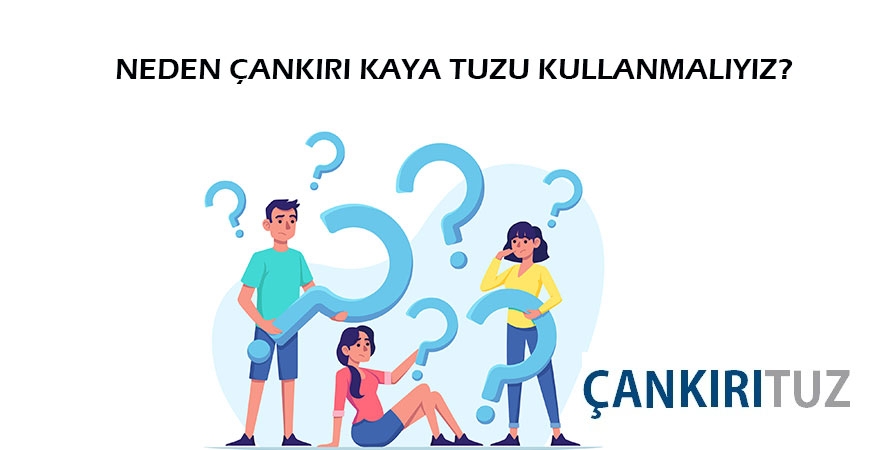  Neden Çankırı Kaya Tuzu Kullanmalıyız?